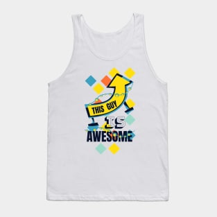 This Guy Is Awesome Tank Top